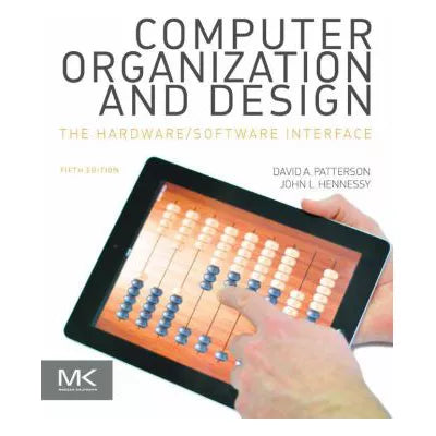 Computer Organization and Design MIPS Edition : The Hardware/Software Interface