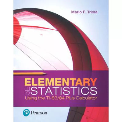 Elementary Stat Using the TI-83/84 Plus Calc (w/Access)
