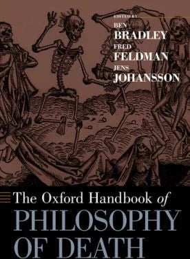 Oxford Handbook of Philosophy of Death