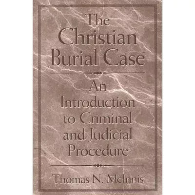 The Christian Burial Case : An Introduction to Criminal and Judicial Procedure