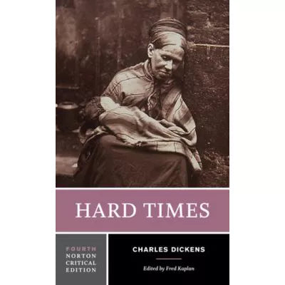 Hard Times: A Norton Critical Edition (Fourth Edition) (Norton Critical Editions)