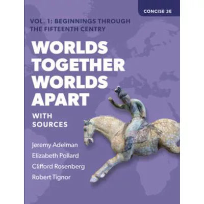 Worlds Together, Worlds Apart w/ Sources, Concise Vol 1 w/ Inquizitive