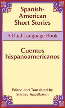Spanish-American Short Stories / Cuentos hispanoamericanos