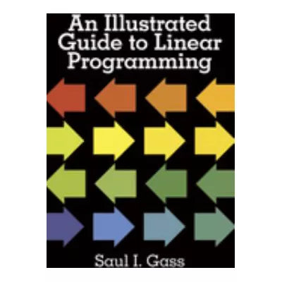 Illustrated Guide to Linear Programming