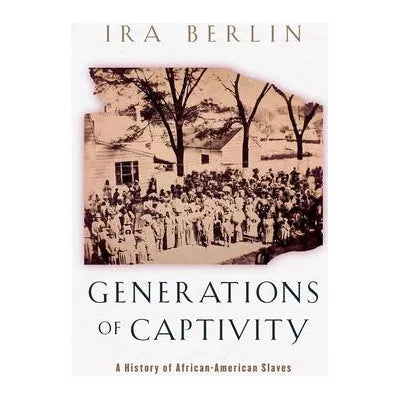 Generations of Captivity