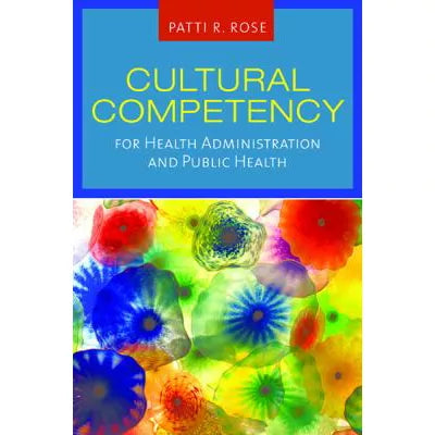 Cultural Competency for Health Admin &amp; Public Health