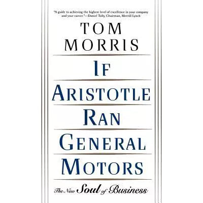 If Aristotle Ran General Motors