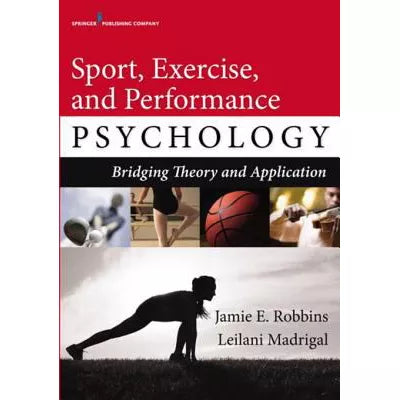 Sport, Exercise, and Performance Psychology : Bridging Theory and Application