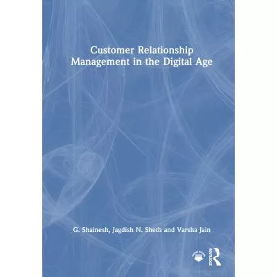 Customer Relationship Management in the Digital Age