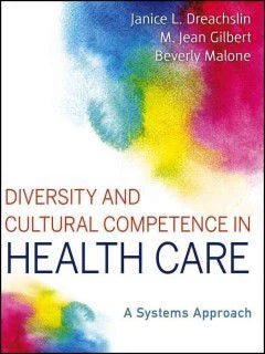 Diversity and Cultural Competence in Health Care : A Systems Approach