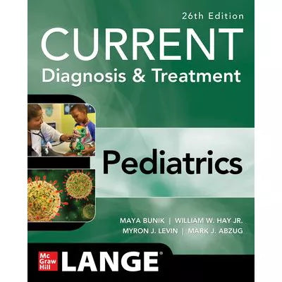 CURRENT Diagnosis &amp; Treatment Pediatrics, Twenty-Sixth Edition
