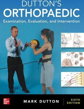 Dutton's Orthopaedic: Examination, Evaluation and Intervention, Sixth Edition