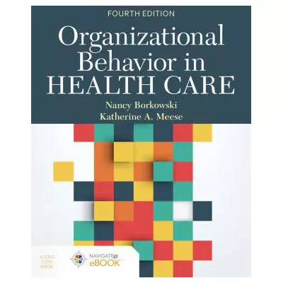 Organizational Behavior in Health Care : .
