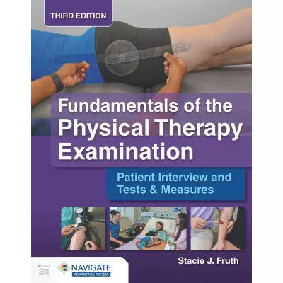 Fund of the Physical Therapy Examination: Patient Interview &amp; Tests &amp; Measures