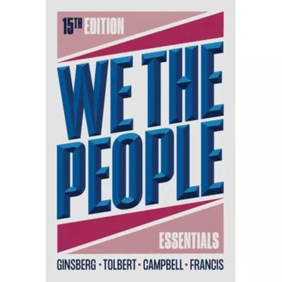 We the People, Fifteenth Essentials Edition Norton Illumine Ebook, InQuizitive, Simulations, and Election Update Ebook