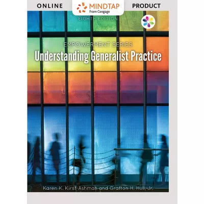 MindTap Social Work, 1 term (6 months) Instant Access for Kirst-Ashman/Hull's Empowerment Series: Understanding Generalist Practice