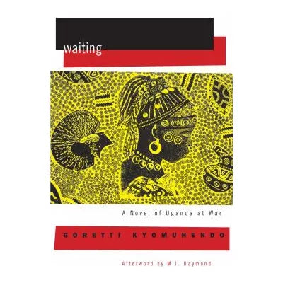 Waiting: Novel of Uganda at War