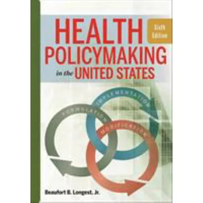 Health Policymaking in the United States, Sixth Edition