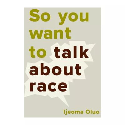 So You Want to Talk about Race