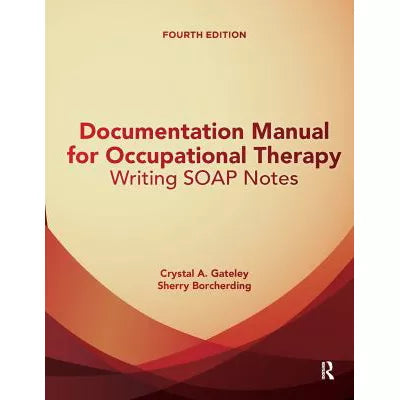 Documentation Manual for Occup Therapy SOAP Notes (w/BndIn Acc)
