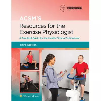 ACSM's Resources for the Exercise Physiologist Lippincott Connect Print Book & Digital Access Card Package