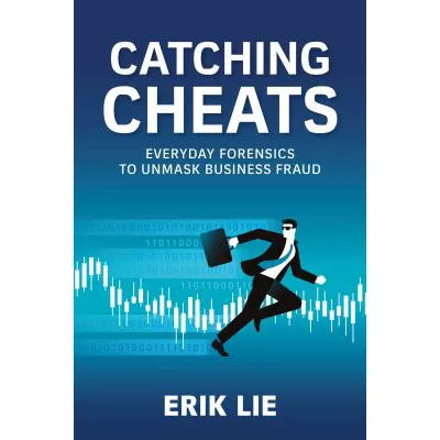 Catching Cheats: Everyday Forensics to Unmask Business Fraud